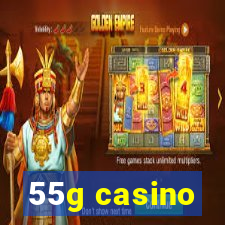 55g casino